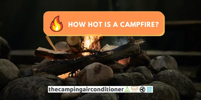 how hot is a campfire