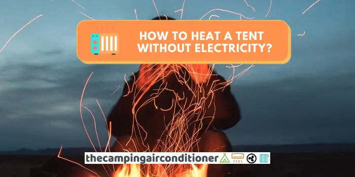 how to heat your tent without electricity