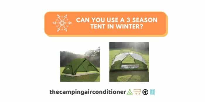 Can you use a 3 season tent in winter