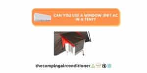 Can you use a window unit AC in a tent
