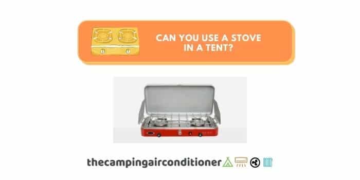 can you use a stove in a tent