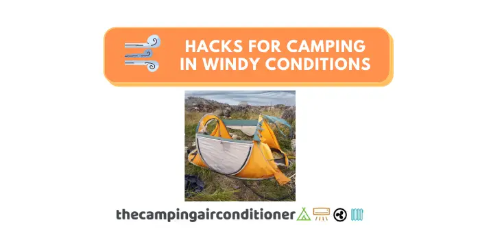 hacks for camping in windy conditions