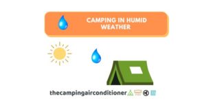 camping in humid weather