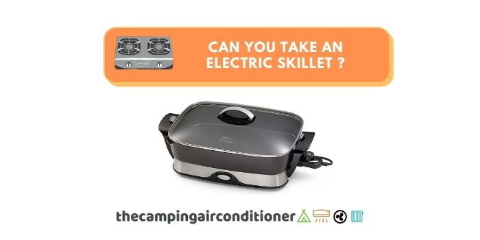 can you take an electric skillet camping