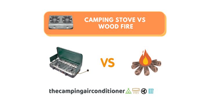 camping stove vs wood fire
