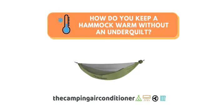 How Do You Keep a Hammock Warm Without an Underquilt