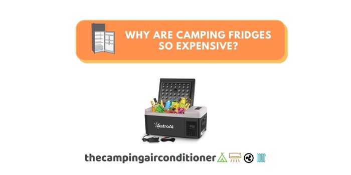 why are camping fridges so expensive